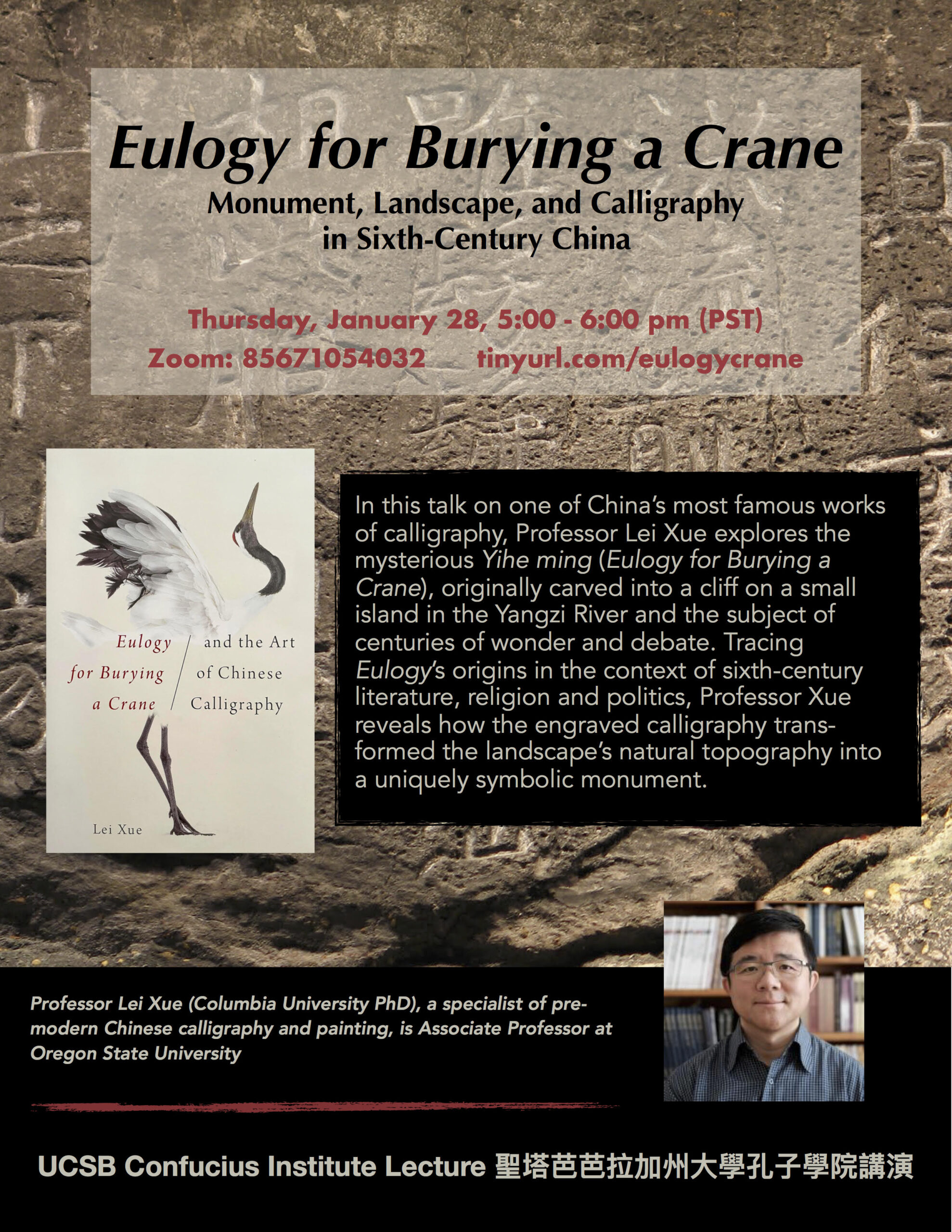 Flyer for "Eulogy for Burying a Crane: Monument, Landscape, and Calligraphy in Sixth Century China" featuring Professor Lei Xue on 1/28 from 5-6PM