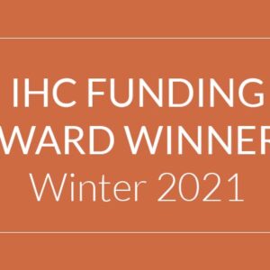 IHC Funding Award Winners, Winter 2021, orange banner