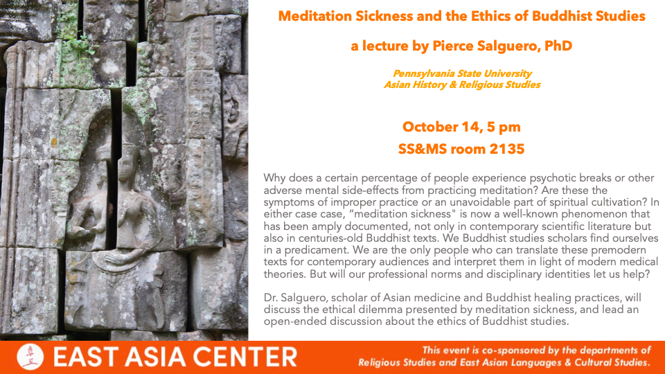 Flyer for "Meditation Sickness and the Ethics of Buddhist Studies" by Pierce Salguero on 10/14/21 at 5PM in SS&MS room 2135
