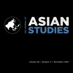 "The Journal of Asian Studies" Volume 80, Number 4, November 2021, Cambridge University Press