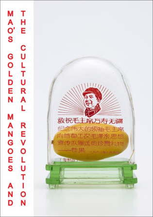 "The Cultural Revolution Mao's Golden Mangoes and" book cover